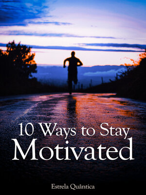 cover image of 10 Ways to Stay Motivated